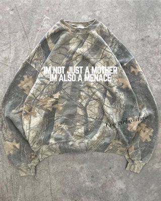 I’m not just a mother I’m also a menace