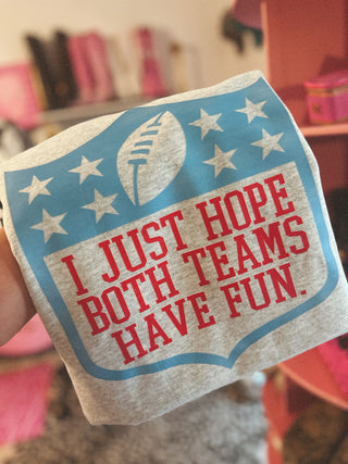 I just hope both teams have fun