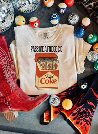 DIET SODA PASS ME A FRIDGE CIG