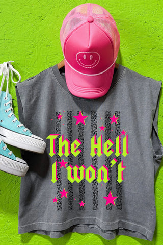 The Hell I Wont Muscle Tank