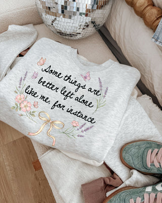 Some things are better left alone like me