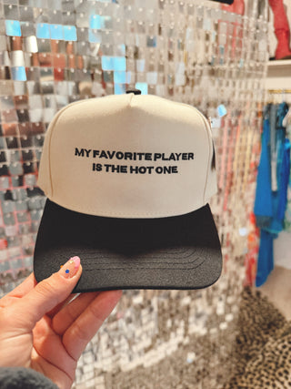 My favorite player is the hot one trucker hat