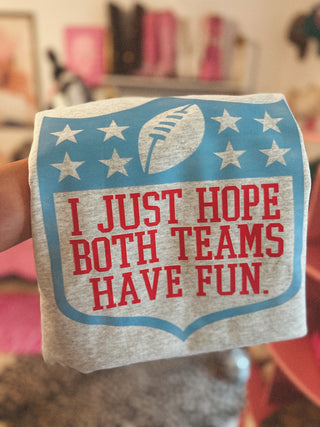 I just hope both teams have fun