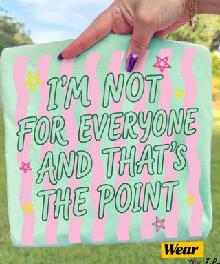 TEE TUESDAY | im not for everyone and that’s the point