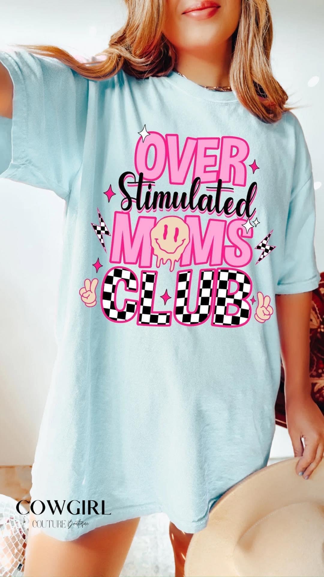 Overstimulated moms club comfort colors tee