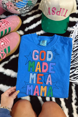 GOD MADE ME A MAMA
