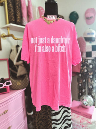 Not just a daughter  I’m also a bitch graphic