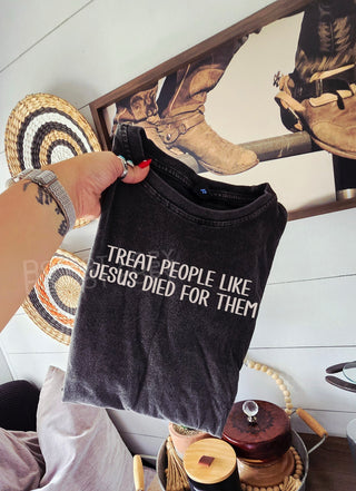 Treat people like Jesus died for them