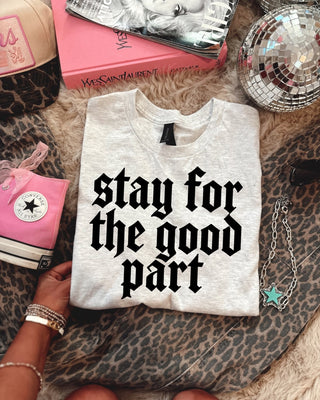 Stay for the good part