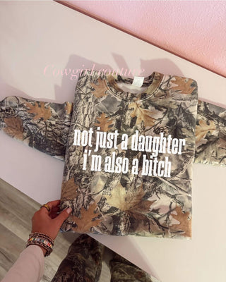 not just a daughter I’m also a bitch Camo crew