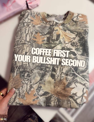 Coffee first your bullshit second camo crew