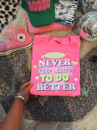 It’s never too late to do better  | TEE TUESDAY