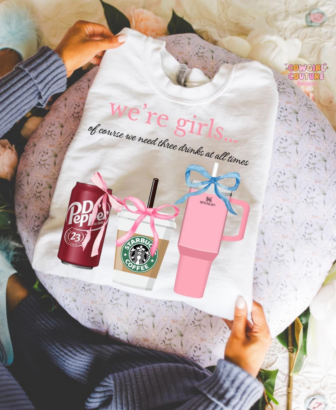 We’re girls - of course we need three drinks. (Starbucks)
